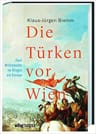 Umschlagfoto, Buchkritik, Klaus-Jürgen Bremm, Die Türken vor Wien, InKulturA 