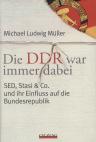 Umschlagfoto  -- Michael Ludwig Müller  --  Die DDR war immer dabei