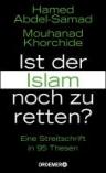 Umschlagfoto, Buchkritik, Hamed Abdel-Samad/Mouhanad Khorchide, Ist der Islam noch zu retten? , InKulturA 