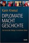 Umschlagfoto, Buchkritik, Karin Kneissl,  Diplomatie, Macht, Geschichte, InKulturA 