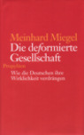 Umschlagfoto  -- Meinhard Miegel  --  Die deformierte Gesellschaft
