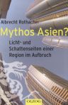 Umschlagfoto  -- Albrecht Rothacher  --  Mythos Asien ?