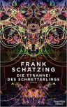 Umschlagfoto, Buchkritik, Frank Schätzing, Die Tyrannei des Schmetterlings , InKulturA 