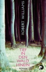 Umschlagfoto, Robert Williams, Tief in den Wald hinein, InKulturA 