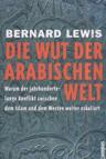 Umschlagfoto  -- Bernhard Lewis  -- Die Wut der arabischen Welt