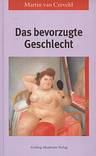 Umschlagfoto  -- Martin van Creveld  --  Das bevorzugte Geschlecht