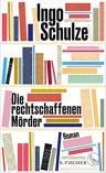 Umschlagfoto,Buchkritik,Ingo Schulze,Die rechtschaffenen Mörder,InKulturA 