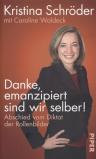 Umschlagfoto  -- , Kristina Schröder / Caroline Waldeck  --  Danke, emanzipiert sind wir selber!  --  InKulturA
