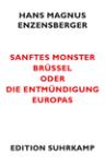 Umschlagfoto  -- Buchkritik  --  Hans Magnus Enzensberger  --  Sanftes Monster Brüssel