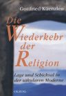 Umschlagfoto  -- Gottfried Küenzlen  --  Die Wiederkehr der Religion