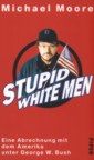 Umschlagfoto  --  Michael Moore  --  Stupid White Men