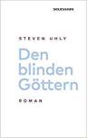 Umschlagfoto, Buchkritik, Steven Uhly, Den blinden Göttern, InKulturA 