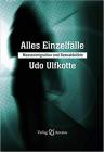 Umschlagfoto, Buchkritik, Udo Ulfkotte, Alles Einzelfälle, InKulturA 
