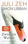 Umschlagfoto, Buchkritik, Juli Zeh, Simon Urban, Zwischen Welten, InKulturA 
